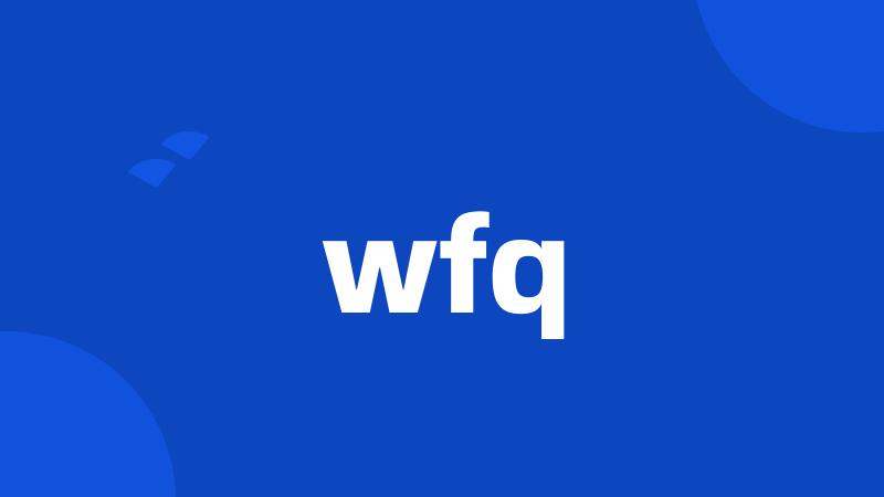 wfq