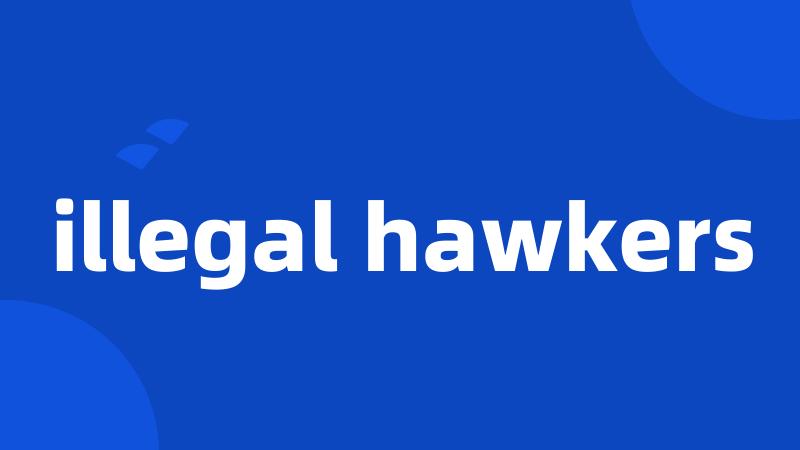 illegal hawkers
