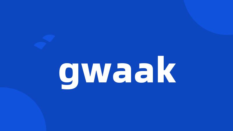 gwaak