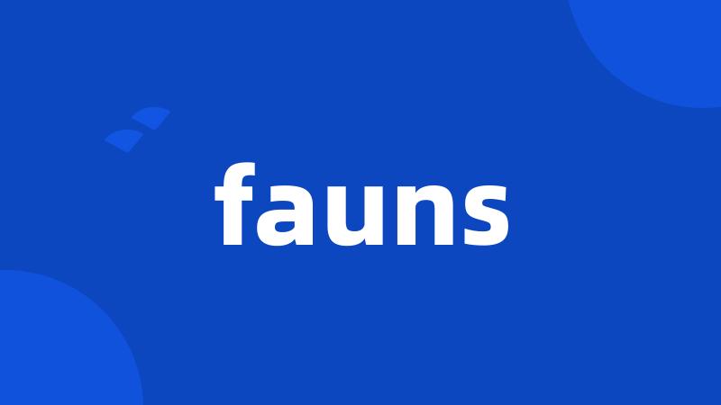 fauns