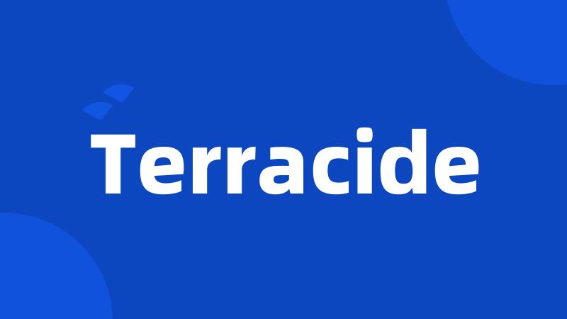 Terracide