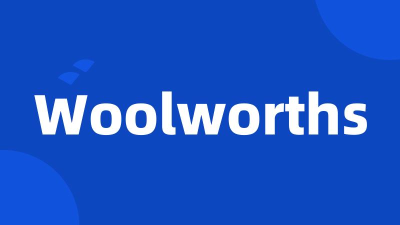 Woolworths