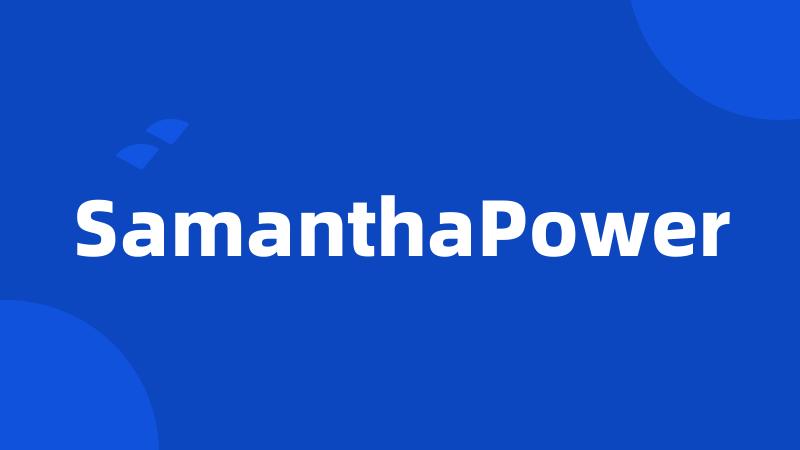 SamanthaPower