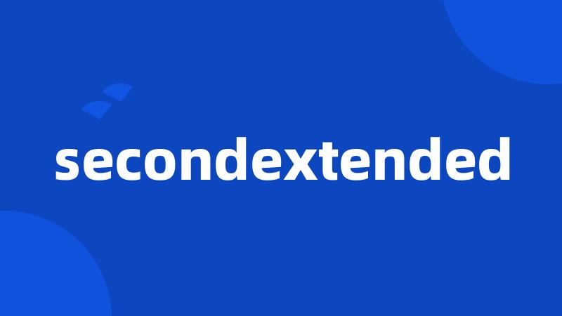 secondextended