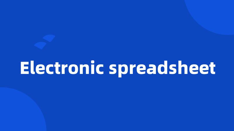 Electronic spreadsheet