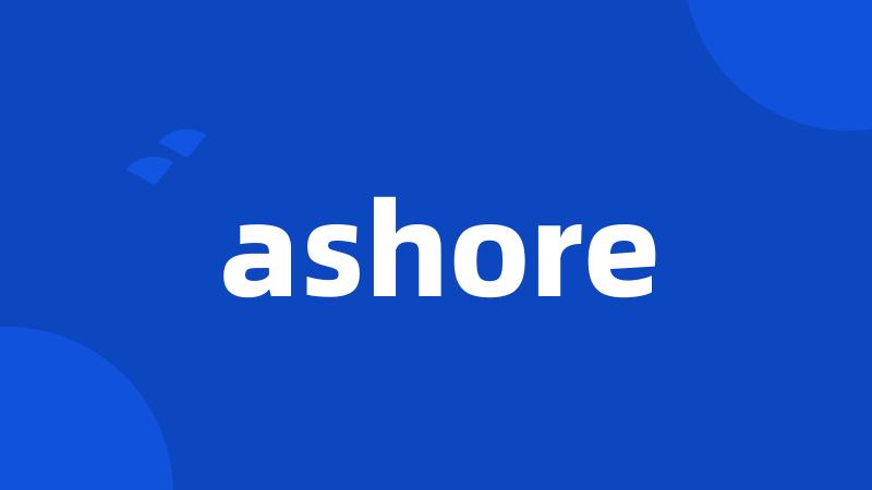 ashore