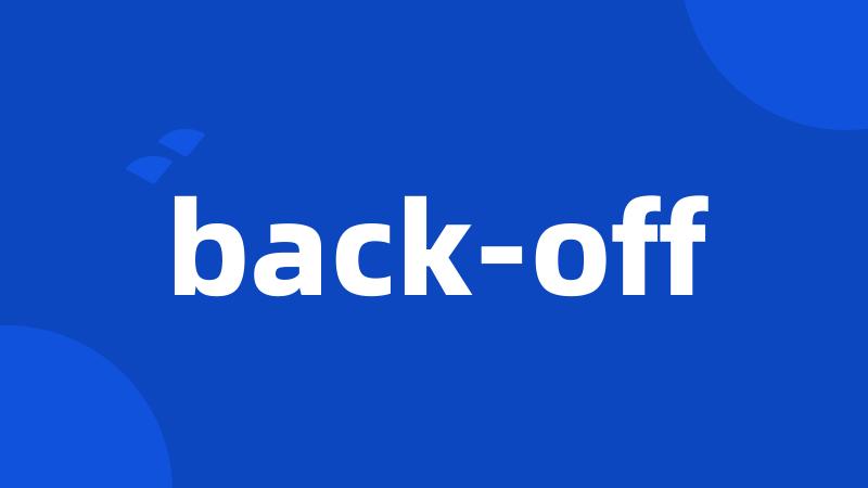 back-off