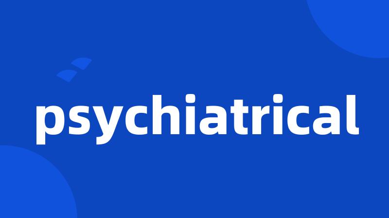 psychiatrical