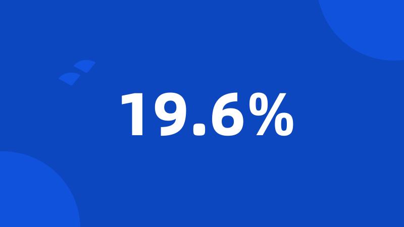 19.6%