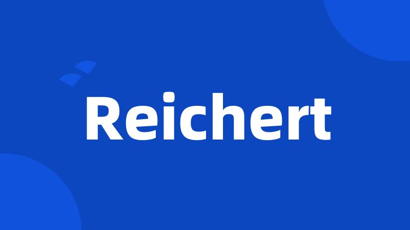 Reichert