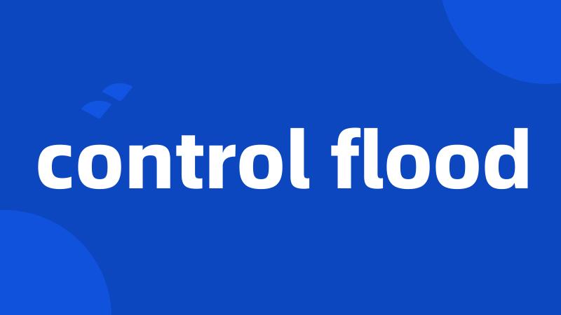 control flood