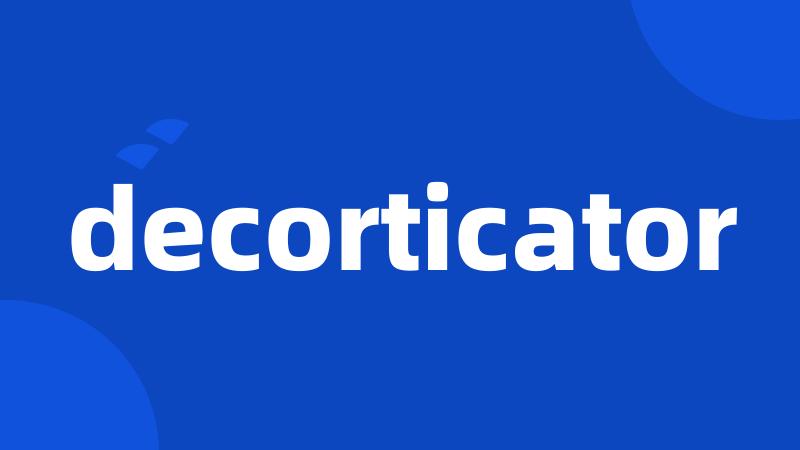 decorticator