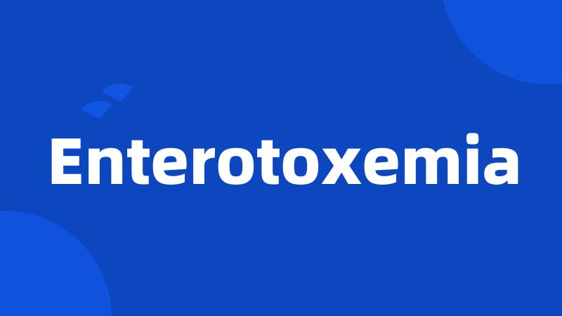 Enterotoxemia