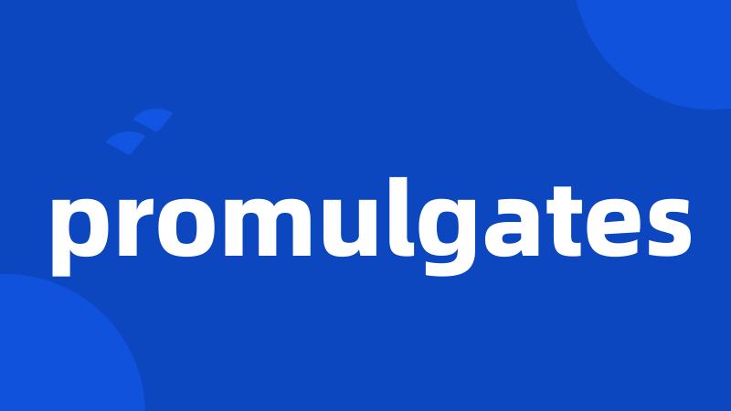 promulgates