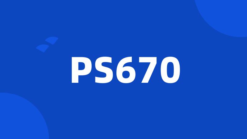 PS670