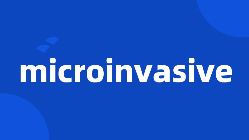 microinvasive