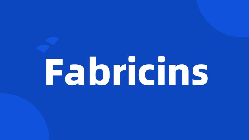 Fabricins