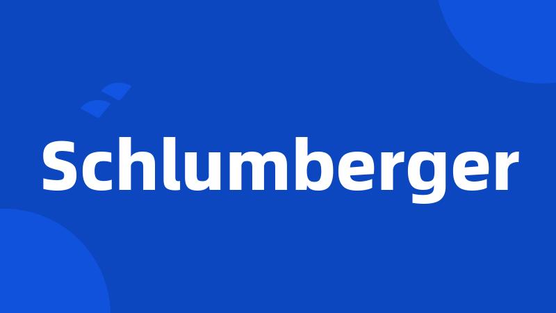 Schlumberger