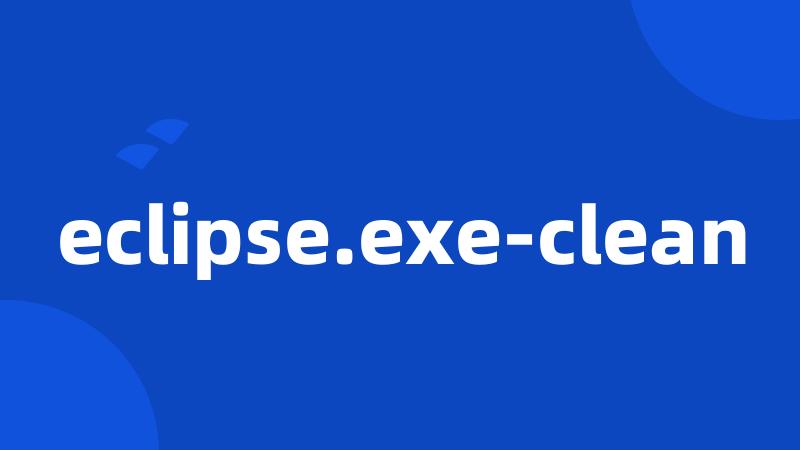 eclipse.exe-clean