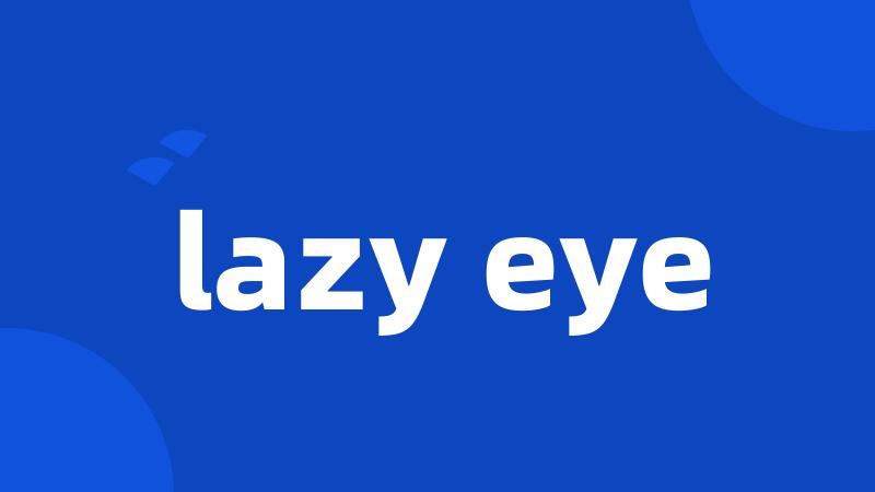 lazy eye