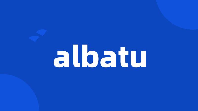 albatu