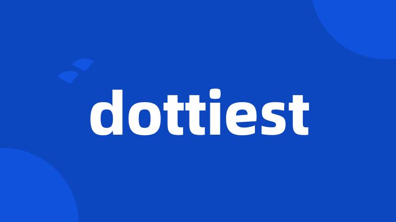 dottiest