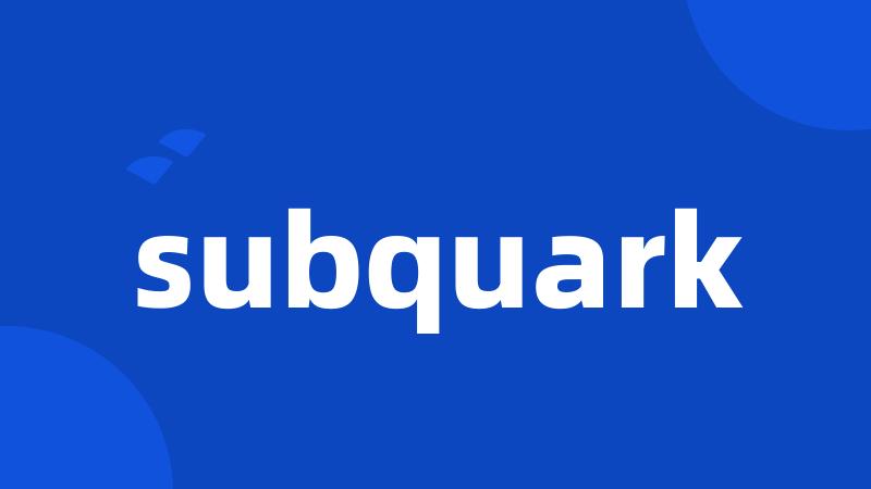 subquark