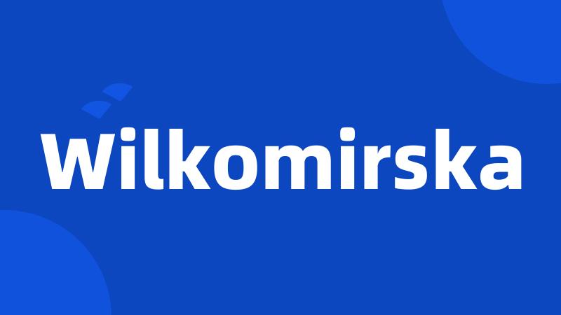 Wilkomirska