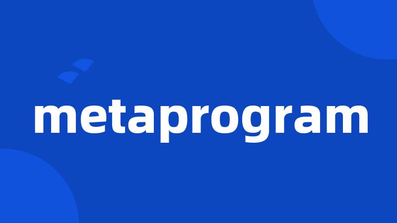 metaprogram