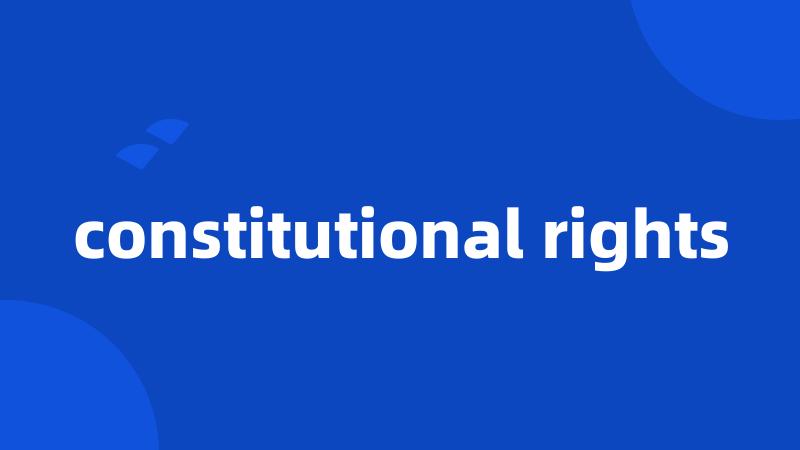 constitutional rights