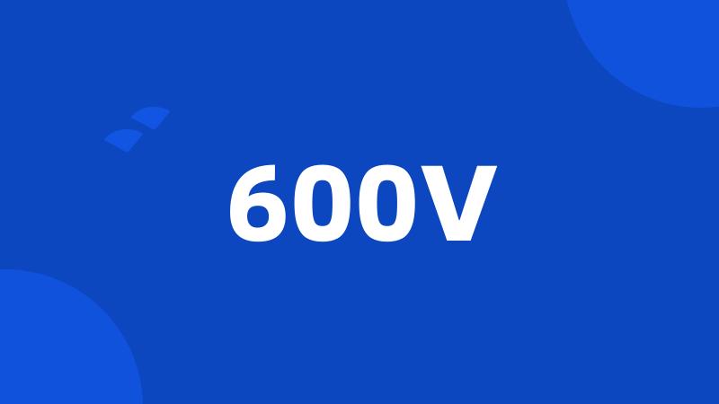 600V