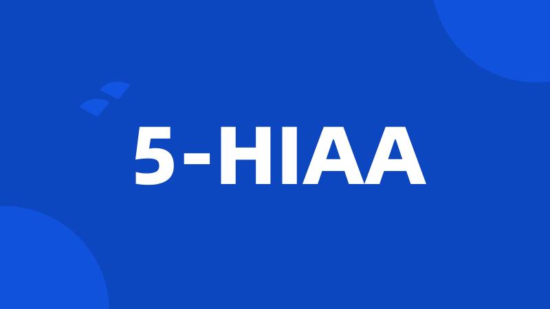 5-HIAA