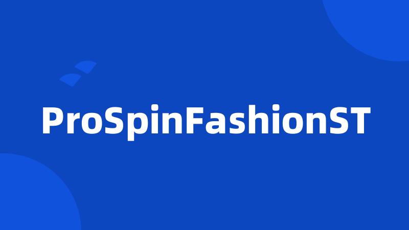 ProSpinFashionST