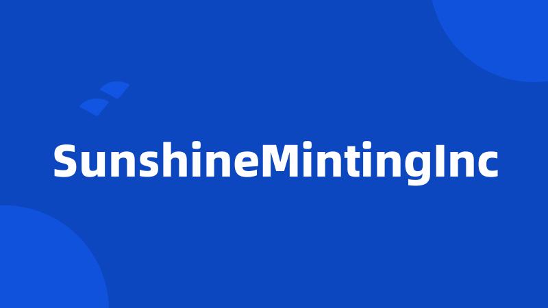 SunshineMintingInc