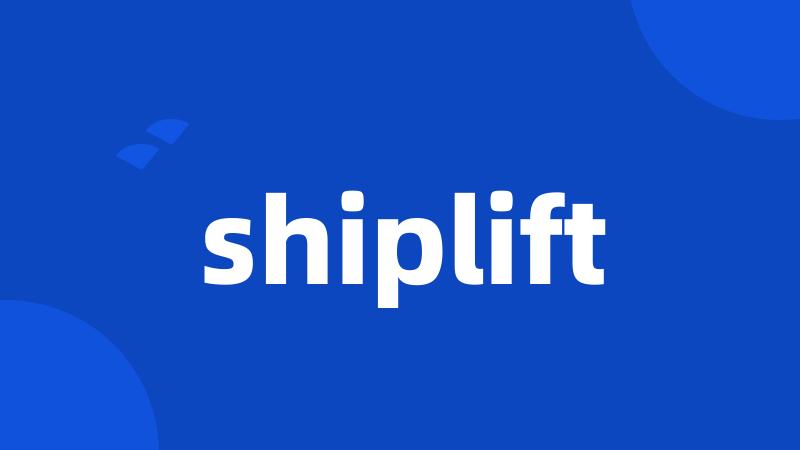 shiplift