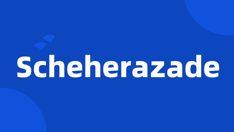 Scheherazade