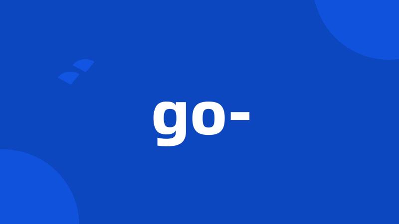 go-