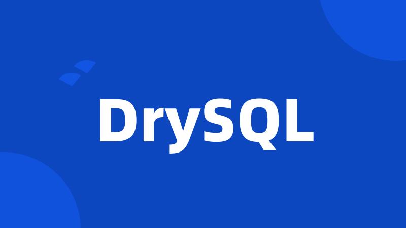 DrySQL