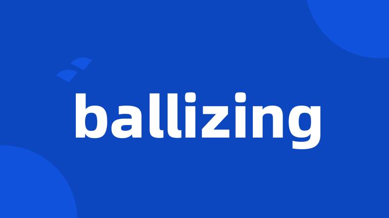 ballizing