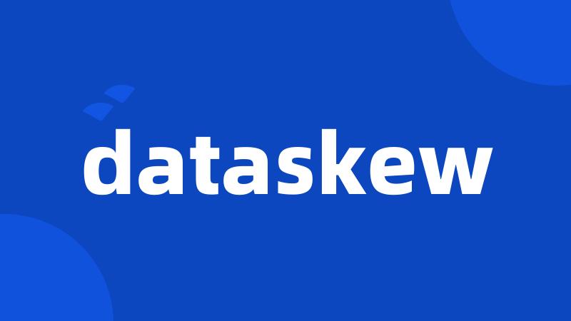 dataskew