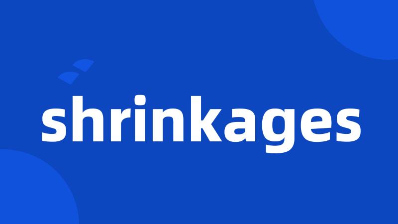 shrinkages