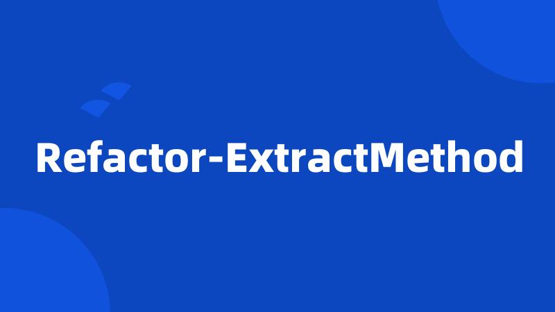 Refactor-ExtractMethod