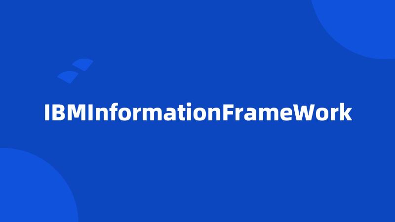 IBMInformationFrameWork