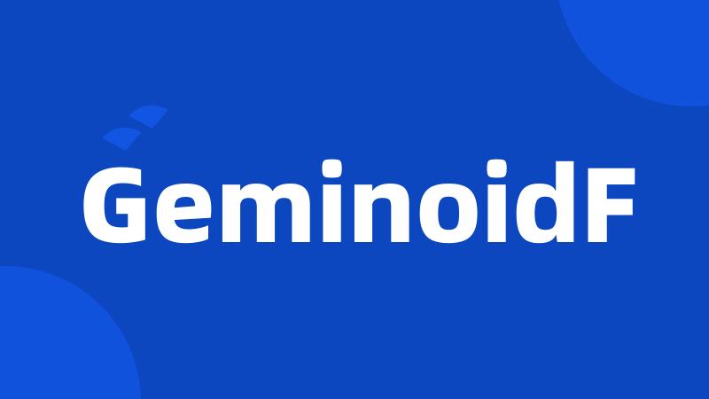 GeminoidF