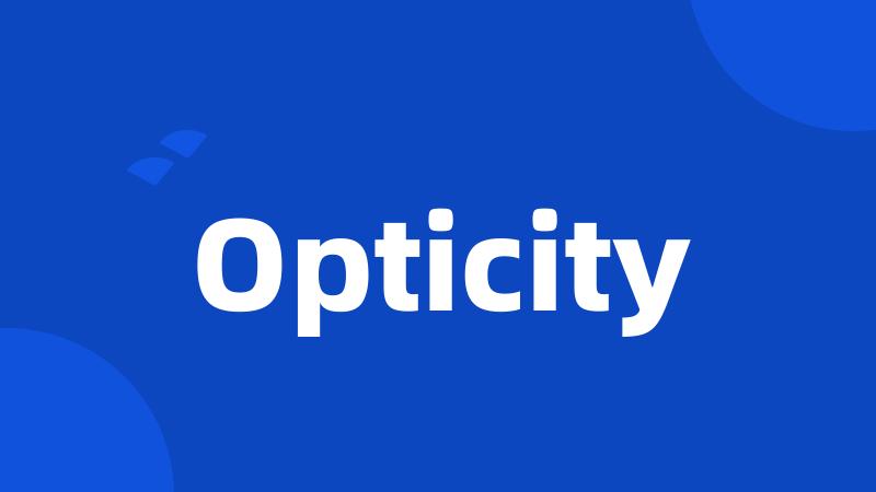 Opticity