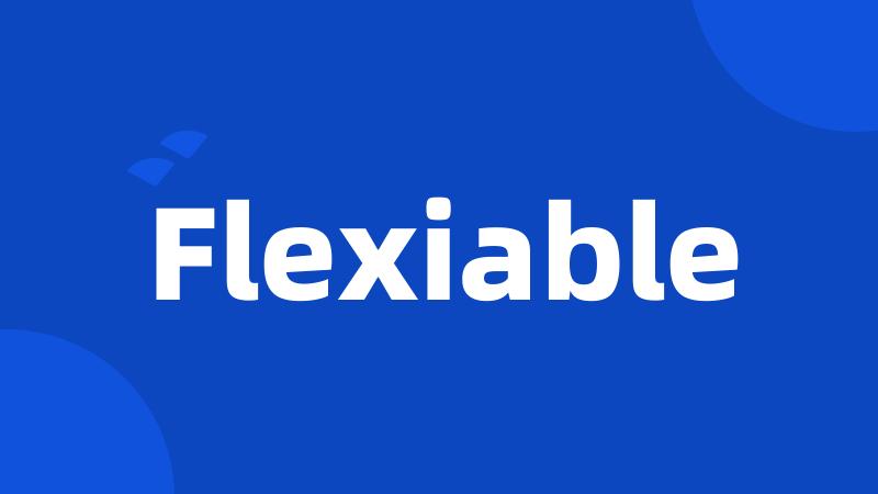 Flexiable