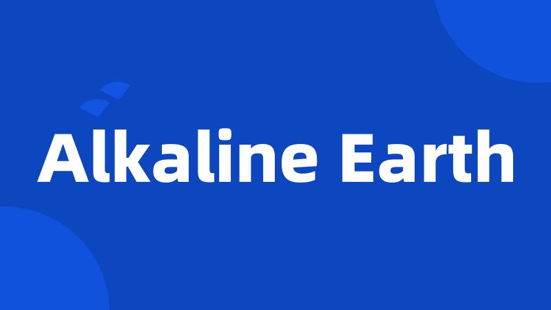 Alkaline Earth