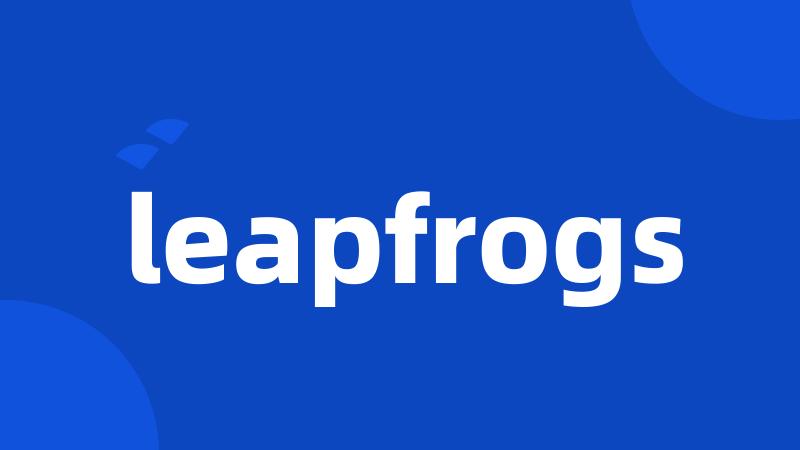 leapfrogs