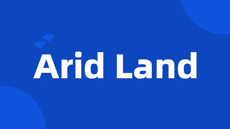 Arid Land
