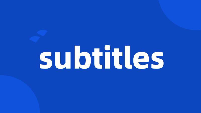 subtitles